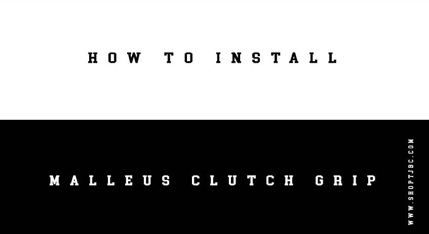 How to Install Your Malleus Clutch Grips Set