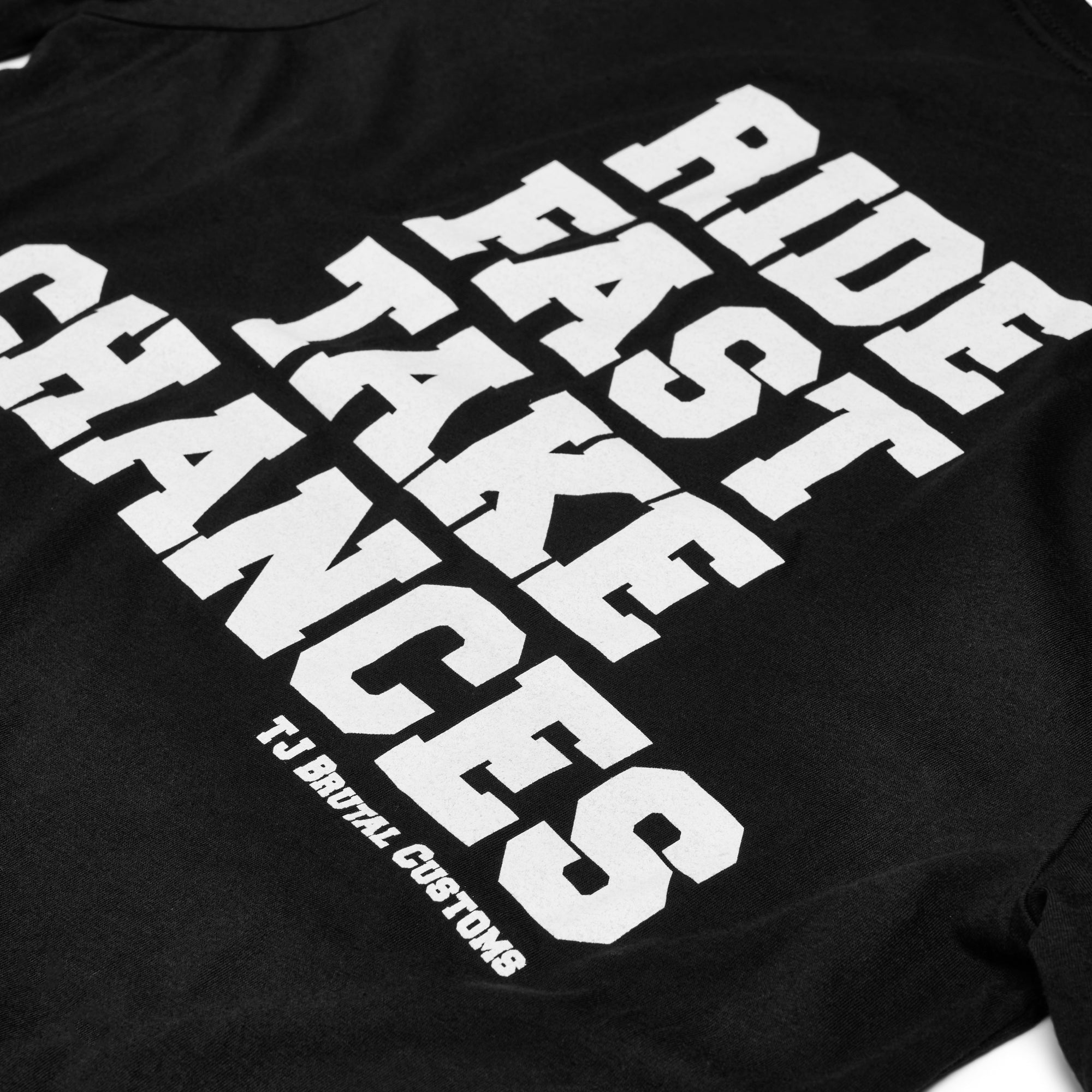 Ride Fast Take Chances Tee - T Shirt - TJ Brutal Customs