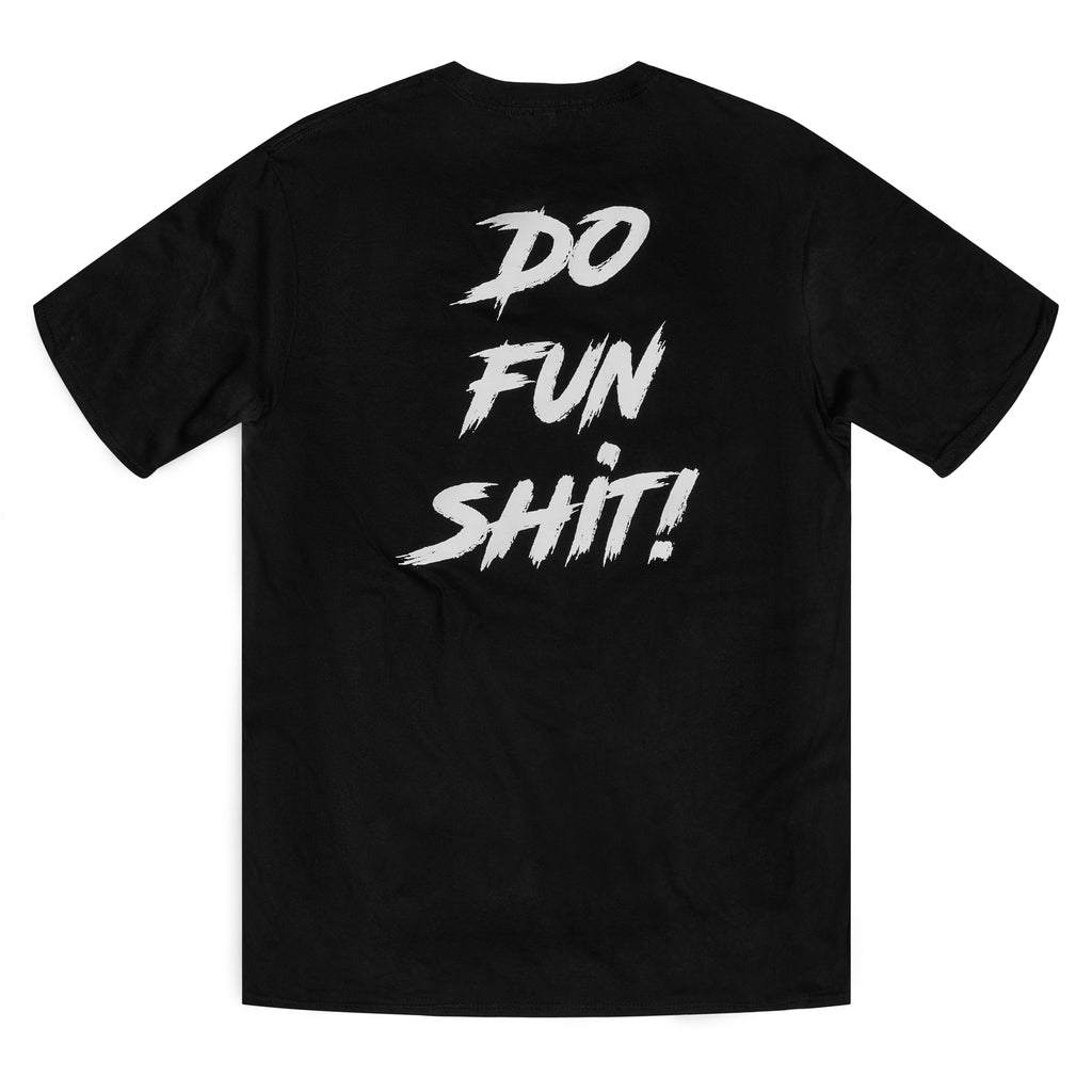 Do Fun Shit Tee - T-Shirt - Back Print